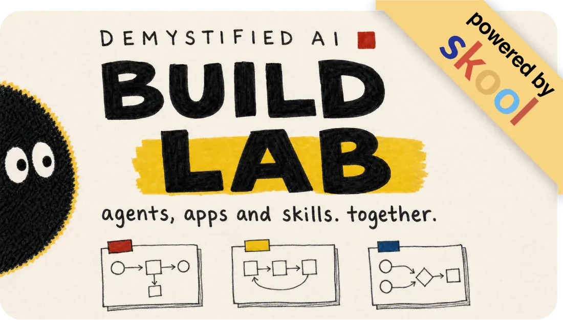 Demystified AI Build Lab: agents, apps and skills, together. Powered by Skool.